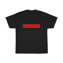 Load image into Gallery viewer, BLOOD BOUGHT Unisex Heavy Cotton Tee