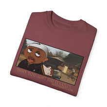 Load image into Gallery viewer, Why You Aint Eat it Cold MEME T-shirt