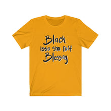 Load image into Gallery viewer, Black is a Blessing Unisex Tee