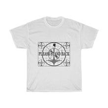 Load image into Gallery viewer, PLEASE STAND BACK Unisex Heavy Cotton Tee