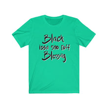 Load image into Gallery viewer, Black is a Blessing Unisex Tee