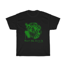 Load image into Gallery viewer, WON&#39;T HE BREW IT GREEN TEA VERSION Unisex Heavy Cotton Tee