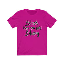Load image into Gallery viewer, Black is a Blessing Unisex Tee