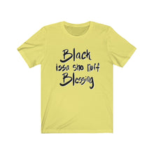 Load image into Gallery viewer, Black is a Blessing Unisex Tee