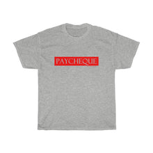 Load image into Gallery viewer, PAYCHEQUE...Unisex Heavy Cotton Tee