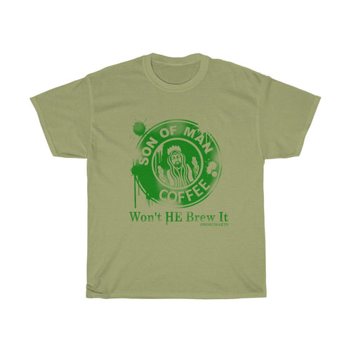 WON'T HE BREW IT GREEN TEA VERSION Unisex Heavy Cotton Tee
