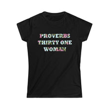 Load image into Gallery viewer, PROVERBS 31 Women&#39;s Softstyle Tee