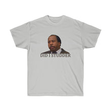 Load image into Gallery viewer, Did I Studder