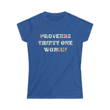 Load image into Gallery viewer, PROVERBS 31 Women&#39;s Softstyle Tee