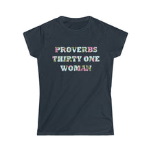 Load image into Gallery viewer, PROVERBS 31 Women&#39;s Softstyle Tee