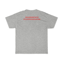 Load image into Gallery viewer, SiiiiiLenceeeee Punnnnnnnnk! Unisex Heavy Cotton Tee