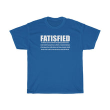 Load image into Gallery viewer, FATISFIED