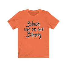 Load image into Gallery viewer, Black is a Blessing Unisex Tee