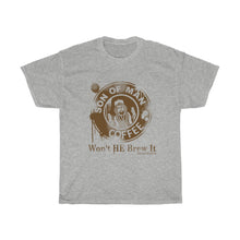Load image into Gallery viewer, Won&#39;t He Brew It Unisex Heavy Cotton Tee