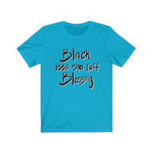 Load image into Gallery viewer, Black is a Blessing Unisex Tee