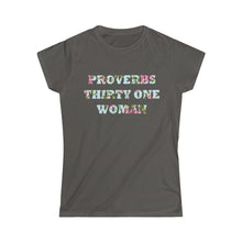 Load image into Gallery viewer, PROVERBS 31 Women&#39;s Softstyle Tee
